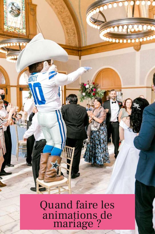 Quand faire les animations de mariage ?