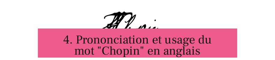 4. Prononciation et usage du mot "Chopin" en anglais