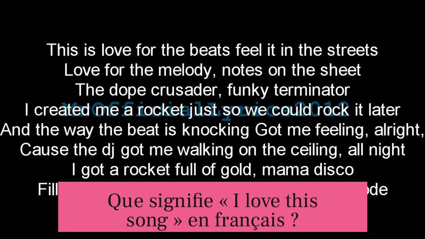 Que signifie « I love this song » en français ?