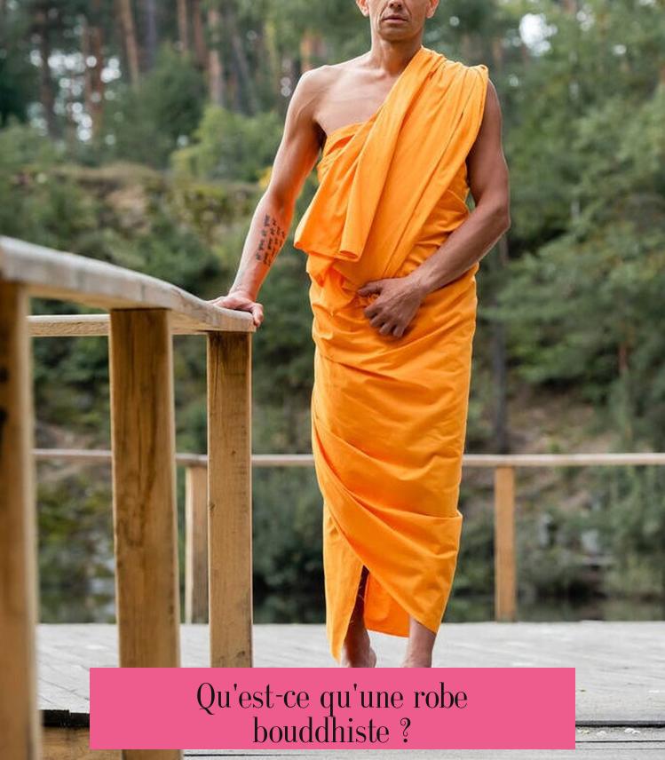 Qu'est-ce qu'une robe bouddhiste ?