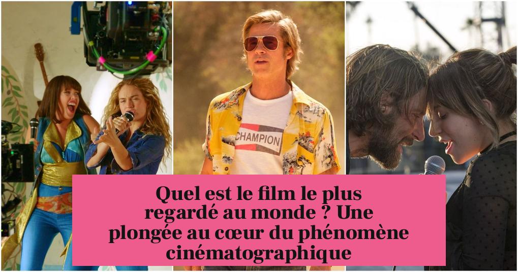 Quel est le film le plus regardé au monde ? Une plongée au cœur du phénomène cinématographique