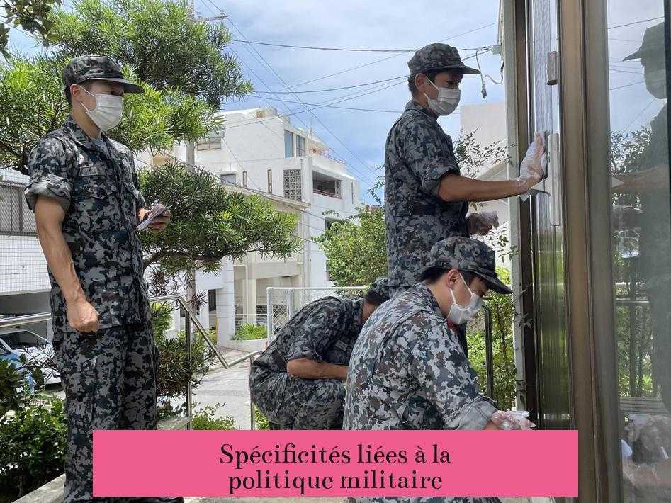 Spécificités liées à la politique militaire