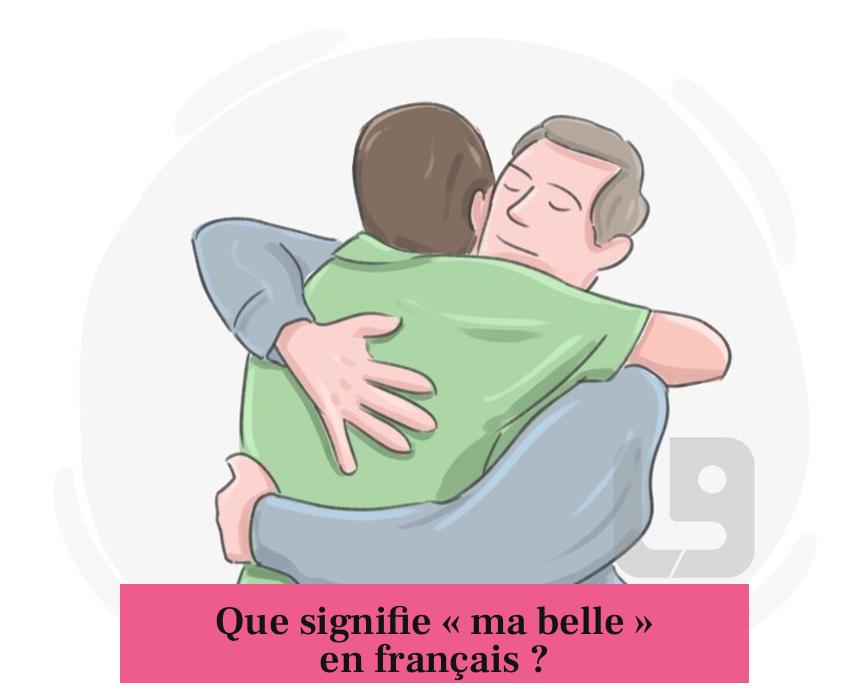 Que signifie « ma belle » en français ?
