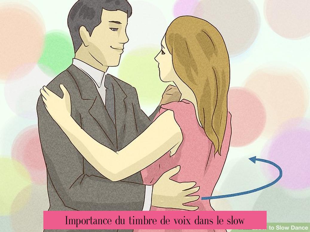Importance du timbre de voix dans le slow
