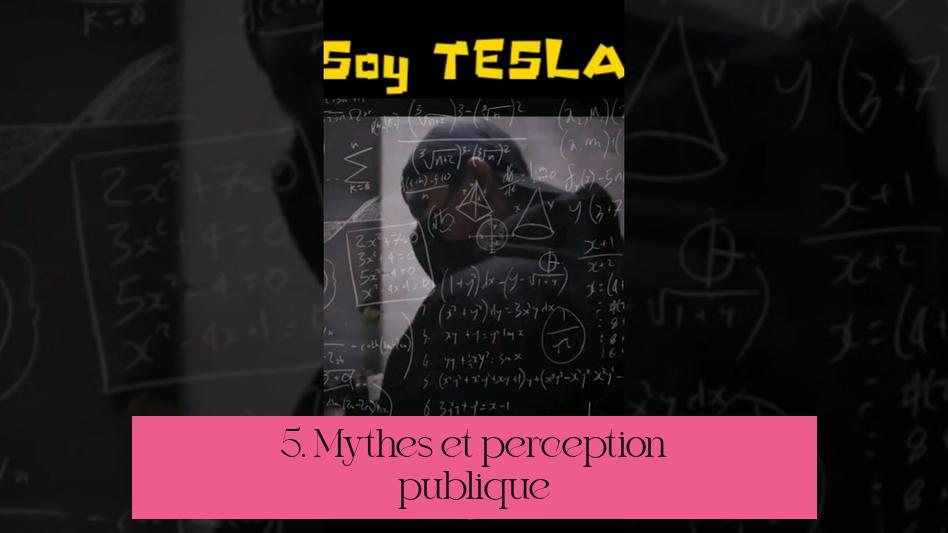 5. Mythes et perception publique