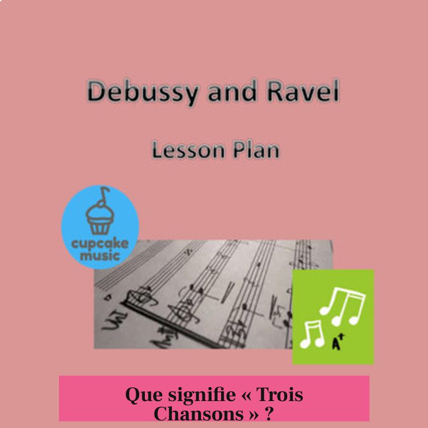 Que signifie « Trois Chansons » ?