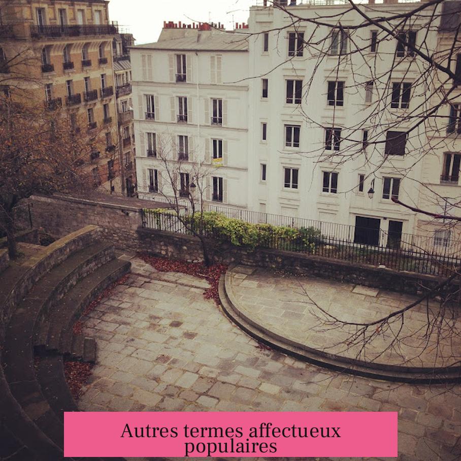 Autres termes affectueux populaires