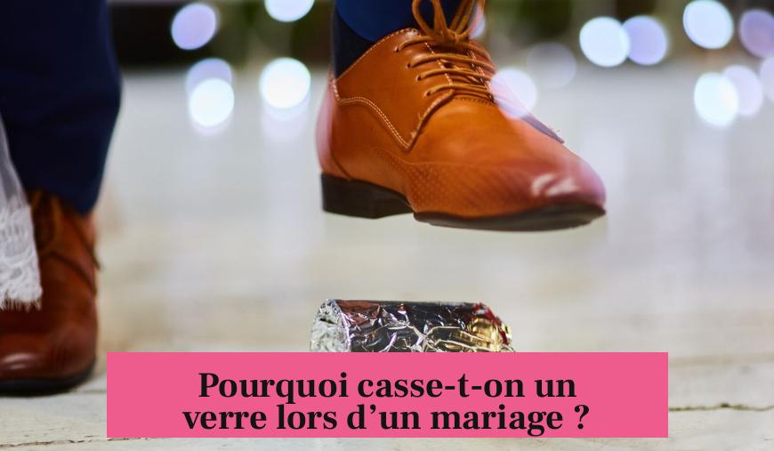 Pourquoi casse-t-on un verre lors d’un mariage ?