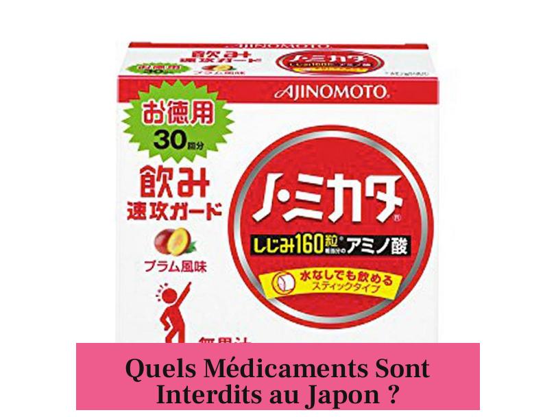 Quels Médicaments Sont Interdits au Japon ?