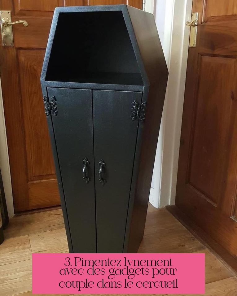 3. Pimentez l’événement avec des gadgets pour couple dans le cercueil