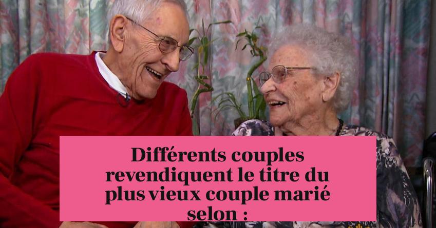 Différents couples revendiquent le titre du plus vieux couple marié selon :