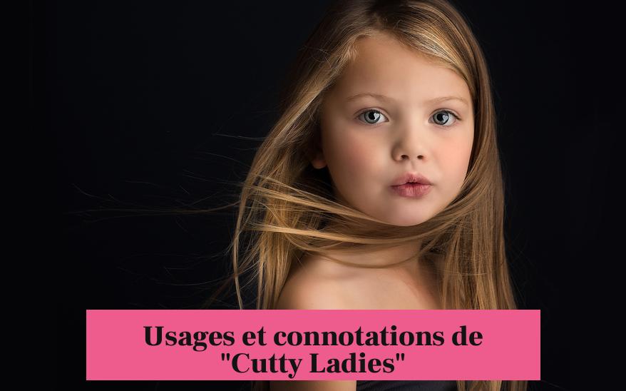 Usages et connotations de "Cutty Ladies"