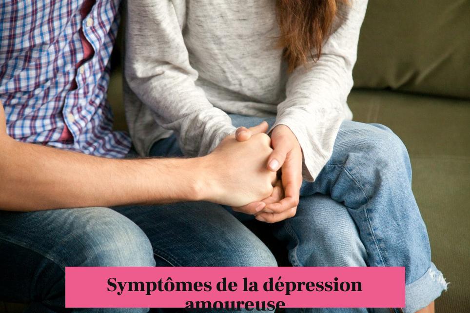 Symptômes de la dépression amoureuse