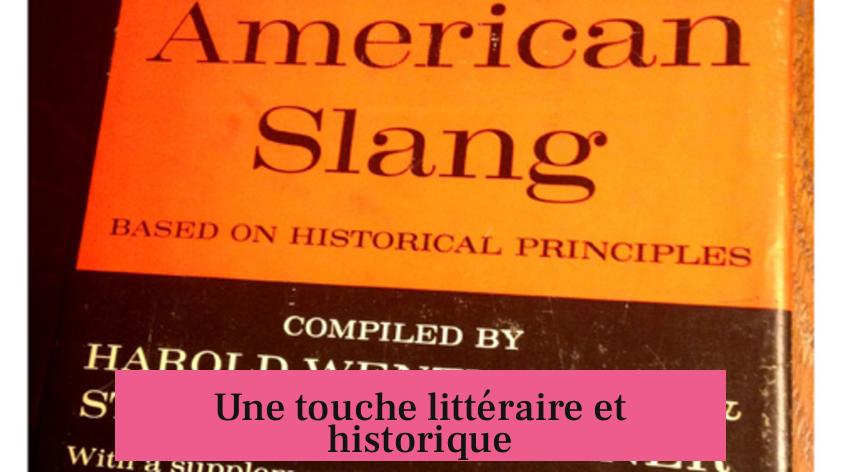 Une touche littéraire et historique