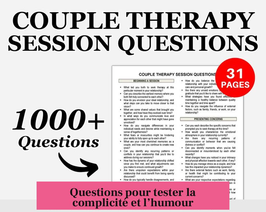 Questions pour tester la complicité et l’humour