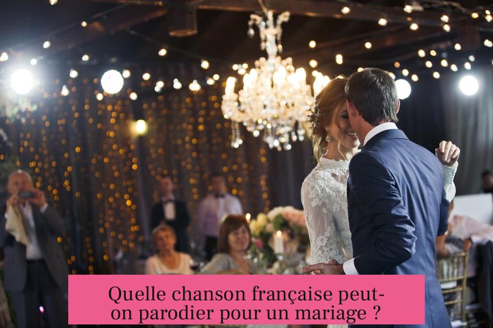 Quelle chanson française peut-on parodier pour un mariage ?