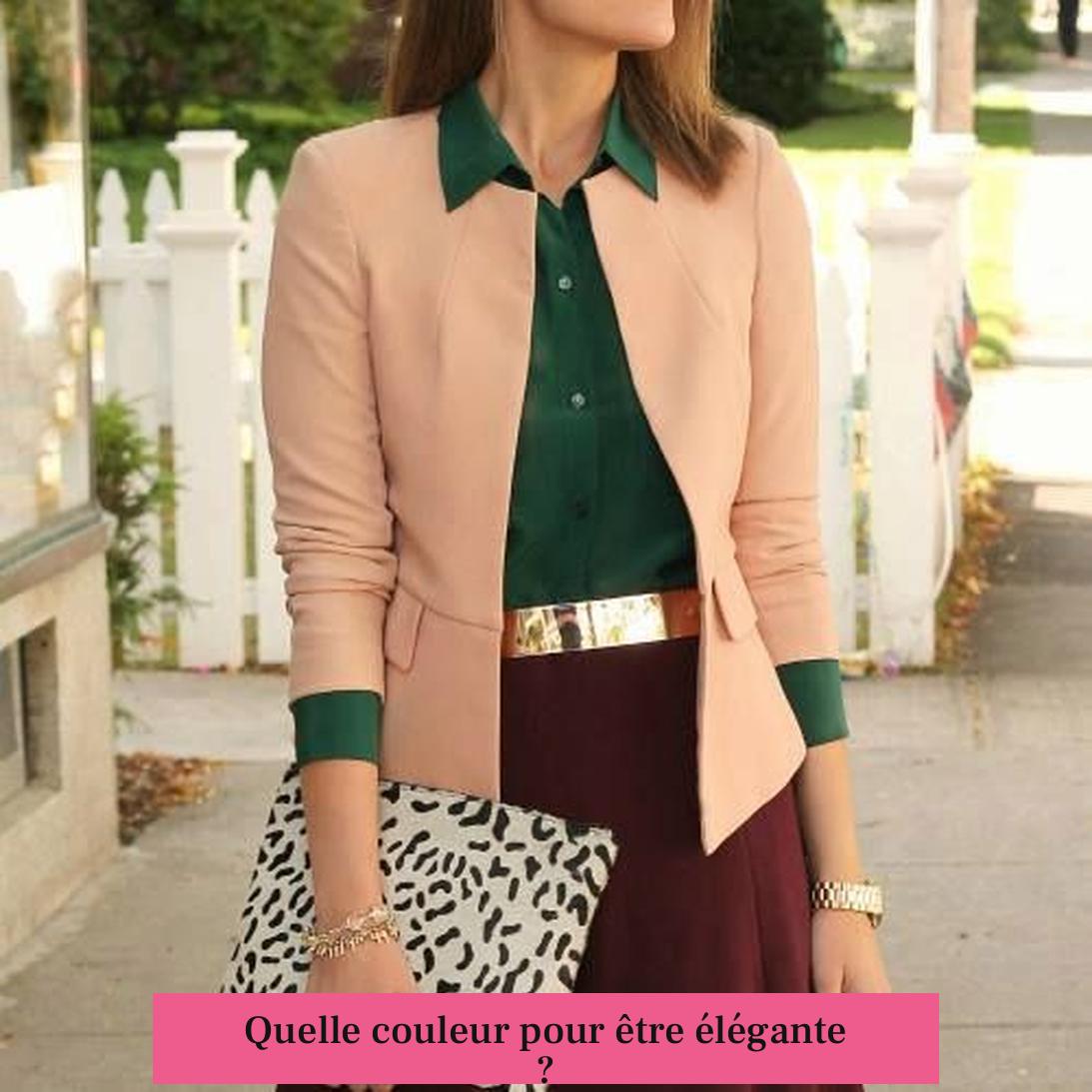 Quelle couleur pour être élégante ?