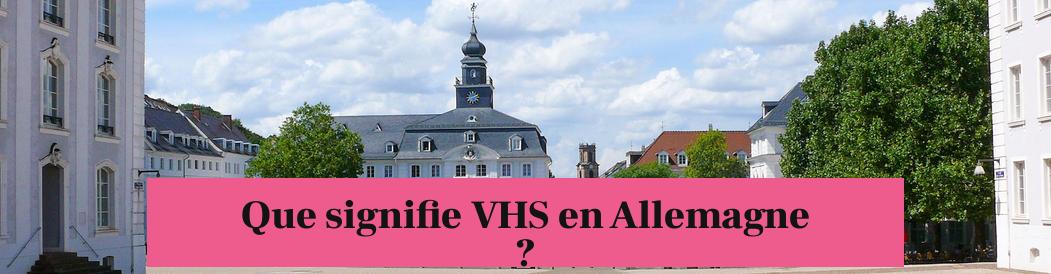 Que signifie VHS en Allemagne ?