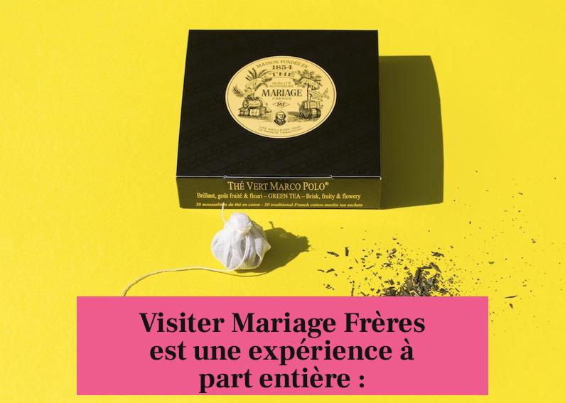 Visiter Mariage Frères est une expérience à part entière :