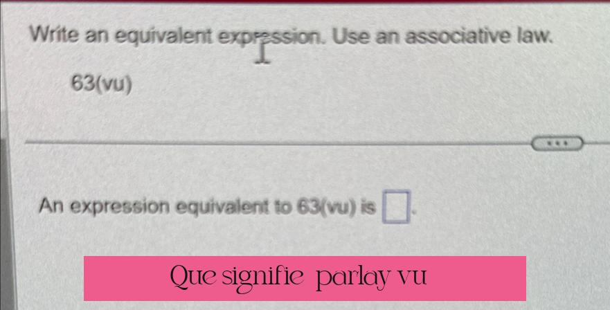 Que signifie « parlay vu » ?