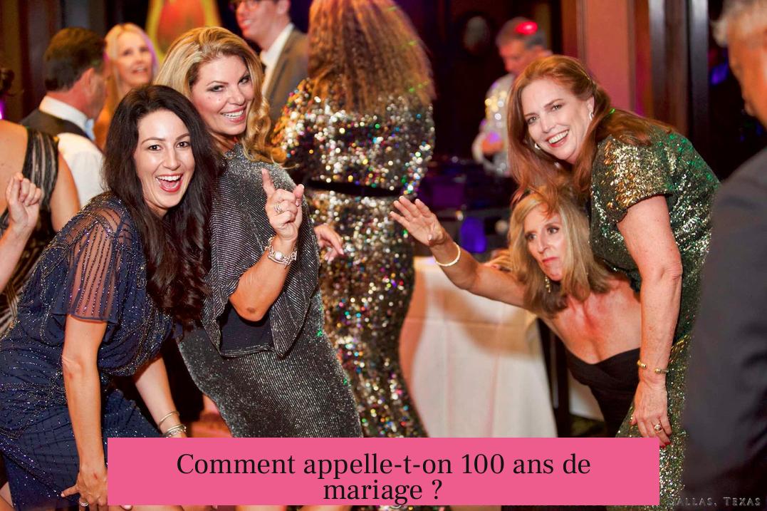 Comment appelle-t-on 100 ans de mariage ?