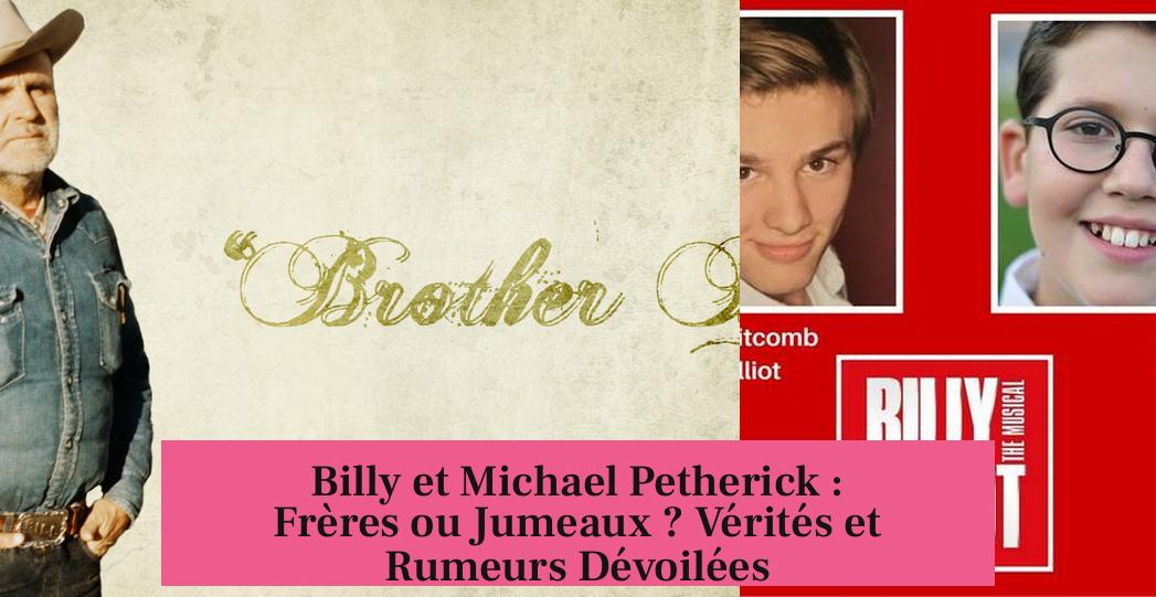 Billy et Michael Petherick : Frères ou Jumeaux ? Vérités et Rumeurs Dévoilées