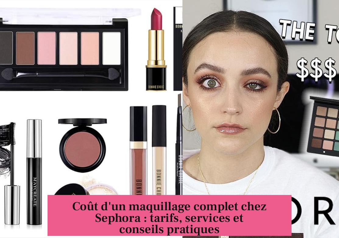 Coût d'un maquillage complet chez Sephora : tarifs, services et conseils pratiques