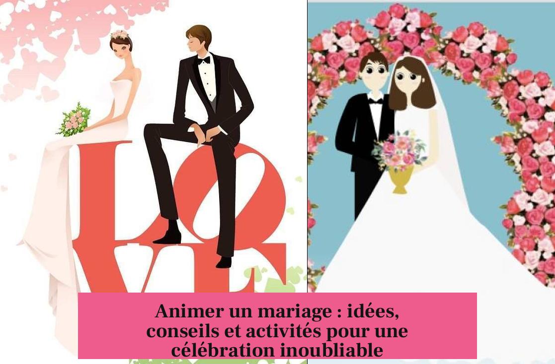 Animer un mariage : idées, conseils et activités pour une célébration inoubliable