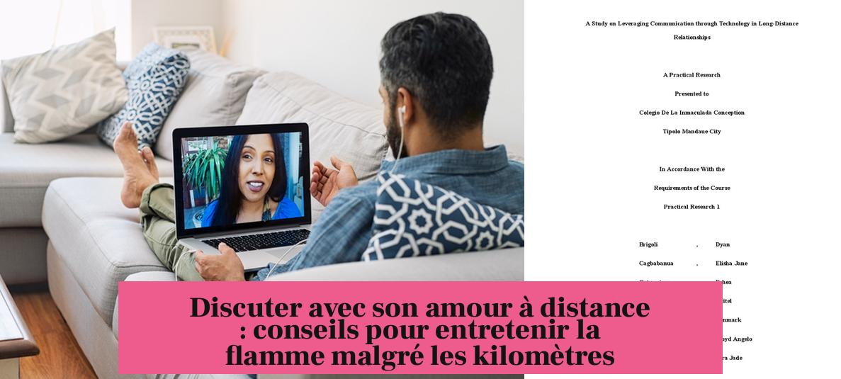 Discuter avec son amour à distance : conseils pour entretenir la flamme malgré les kilomètres