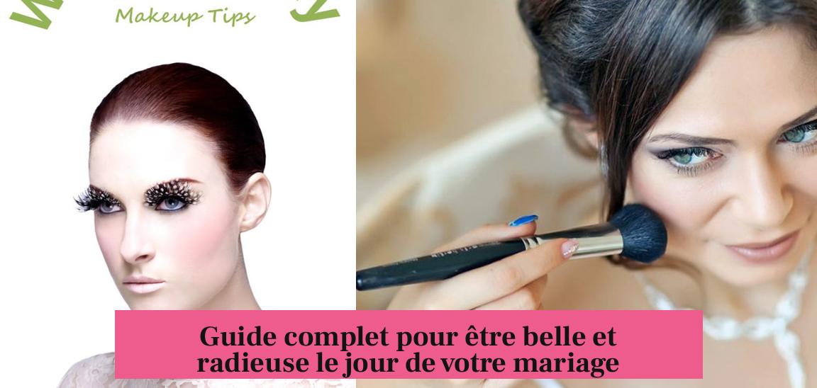 Guide complet pour être belle et radieuse le jour de votre mariage
