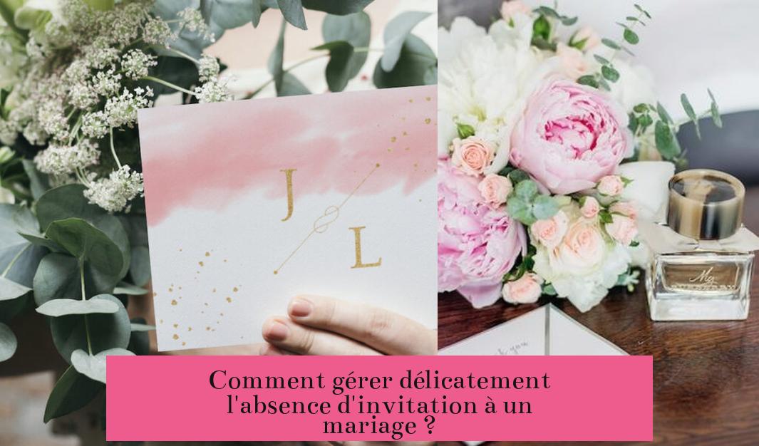 Comment gérer délicatement l'absence d'invitation à un mariage ?