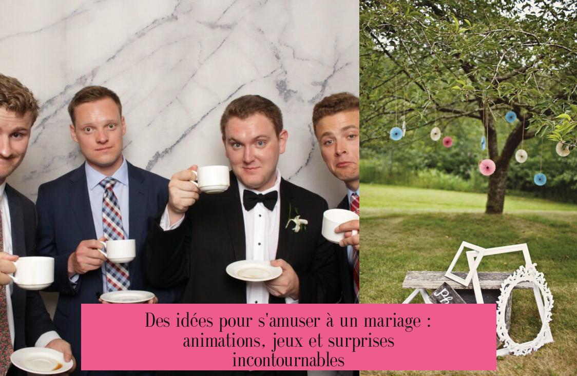 Des idées pour s'amuser à un mariage : animations, jeux et surprises incontournables