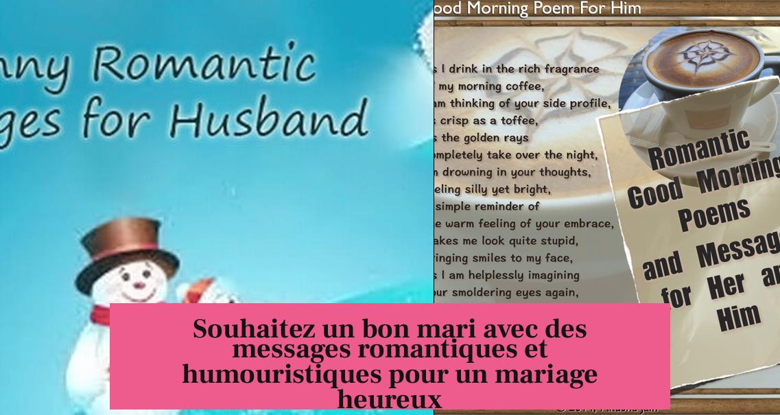 Souhaitez un bon mari avec des messages romantiques et humouristiques pour un mariage heureux