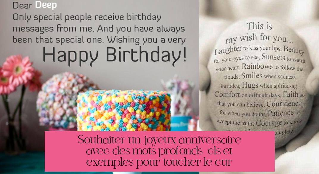 Souhaiter un joyeux anniversaire avec des mots profonds : clés et exemples pour toucher le cœur