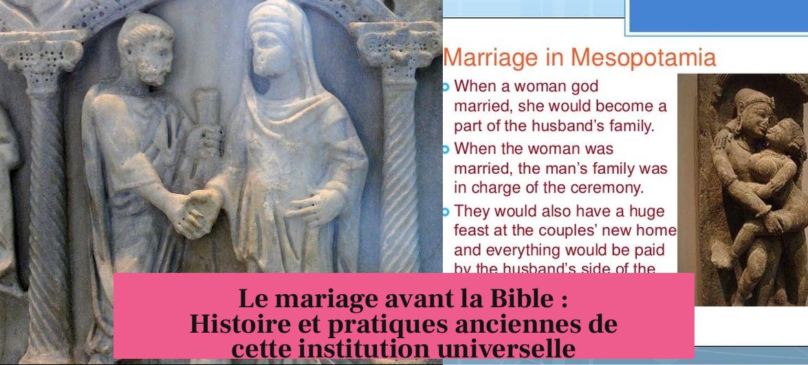Le mariage avant la Bible : Histoire et pratiques anciennes de cette institution universelle