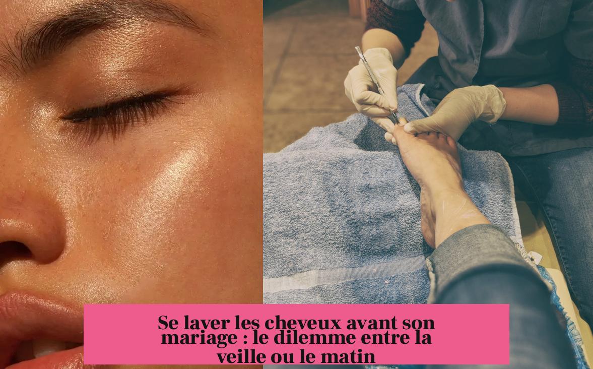 Se laver les cheveux avant son mariage : le dilemme entre la veille ou le matin