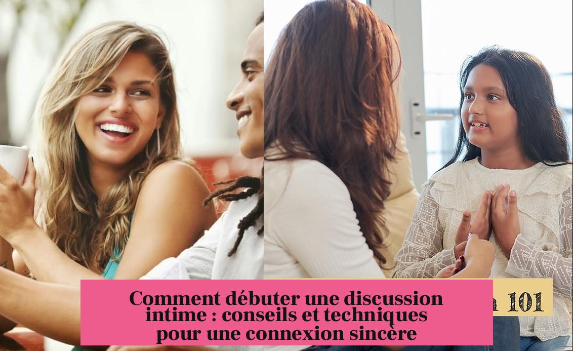 Comment débuter une discussion intime : conseils et techniques pour une connexion sincère