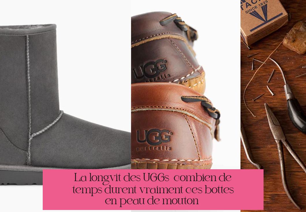 La longévité des UGGs : combien de temps durent vraiment ces bottes en peau de mouton ?