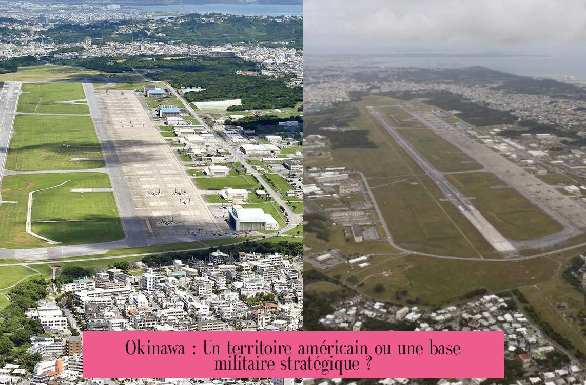Okinawa : Un territoire américain ou une base militaire stratégique ?