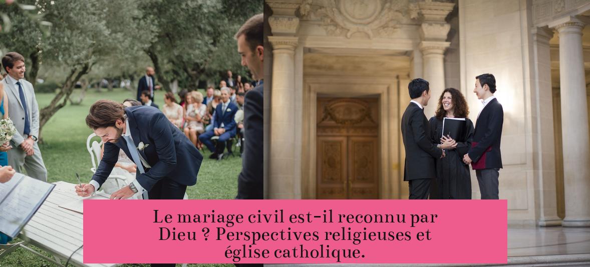 Le mariage civil est-il reconnu par Dieu ? Perspectives religieuses et église catholique.