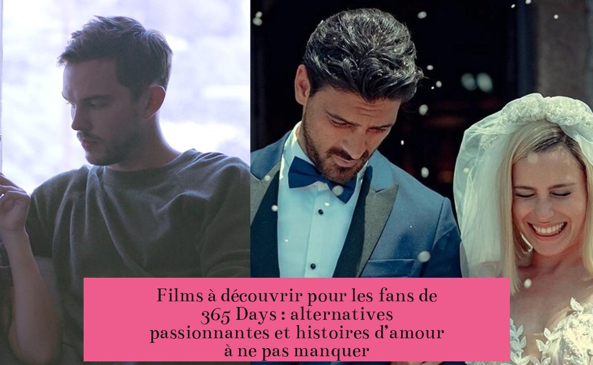 Films à découvrir pour les fans de 365 Days : alternatives passionnantes et histoires d’amour à ne pas manquer