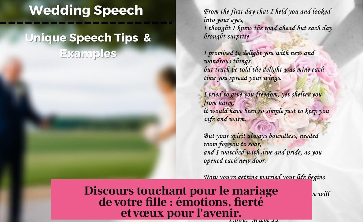 Discours touchant pour le mariage de votre fille : émotions, fierté et vœux pour l'avenir.