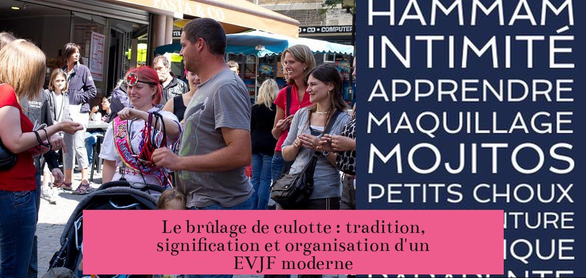Le brûlage de culotte : tradition, signification et organisation d'un EVJF moderne