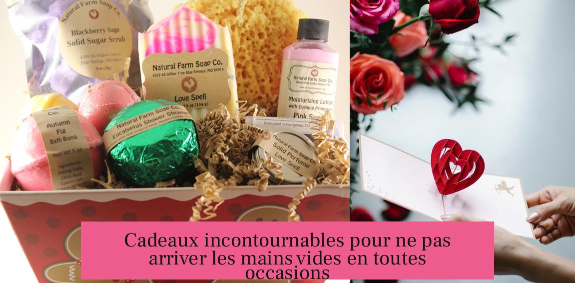 Cadeaux incontournables pour ne pas arriver les mains vides en toutes occasions