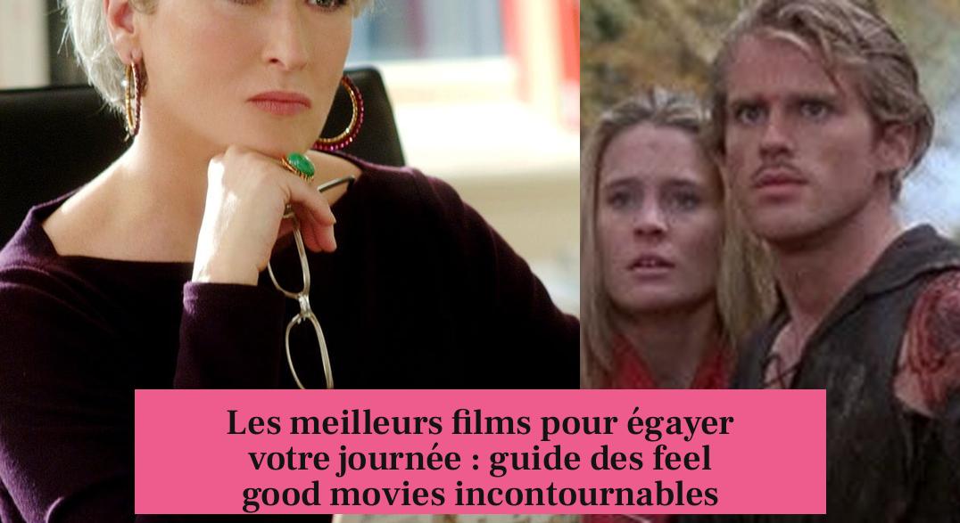 Les meilleurs films pour égayer votre journée : guide des feel good movies incontournables