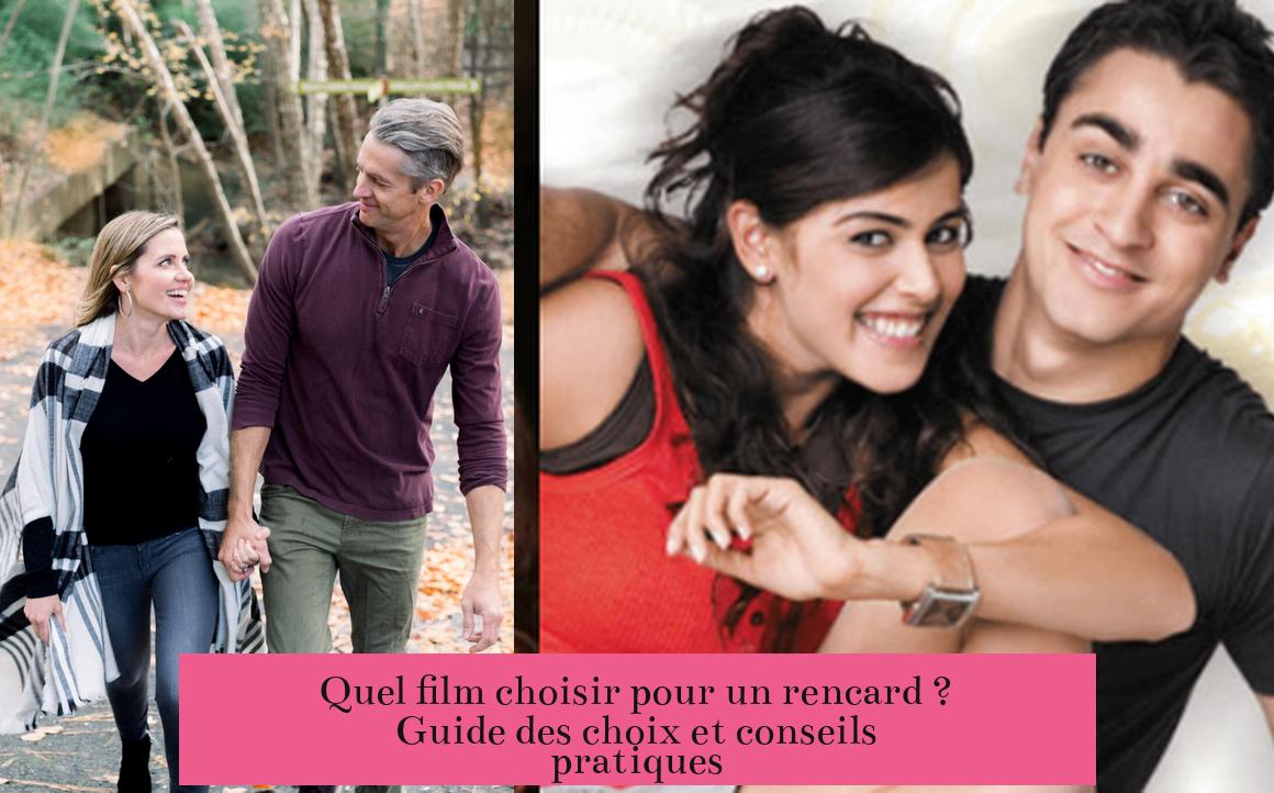 Quel film choisir pour un rencard ? Guide des choix et conseils pratiques