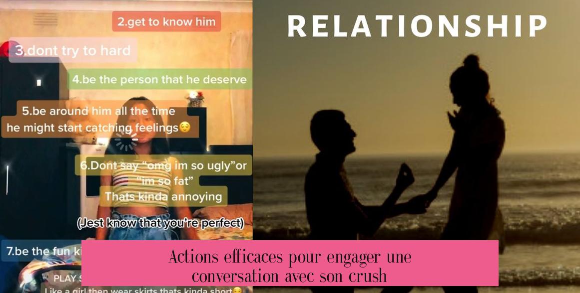 Actions efficaces pour engager une conversation avec son crush