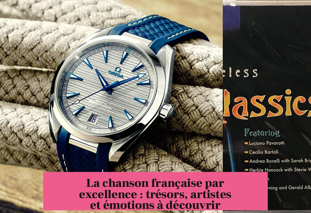 La chanson française par excellence : trésors, artistes et émotions à découvrir