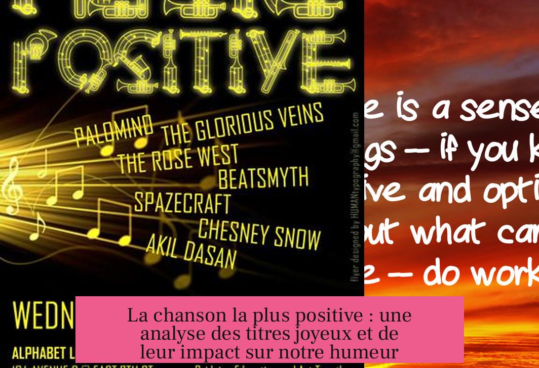 La chanson la plus positive : une analyse des titres joyeux et de leur impact sur notre humeur