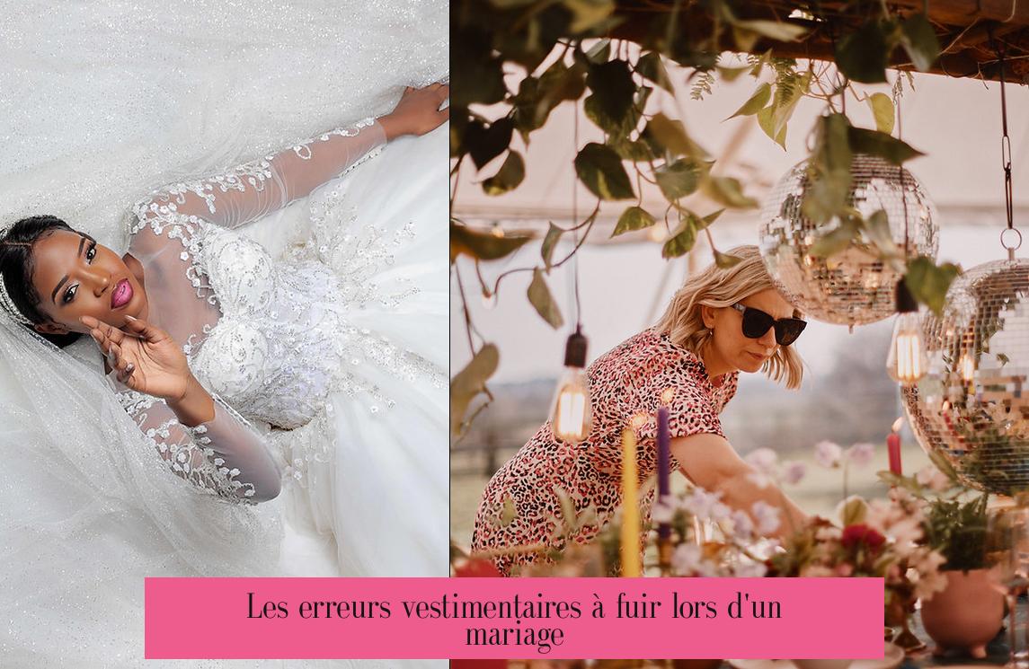 Les erreurs vestimentaires à fuir lors d'un mariage